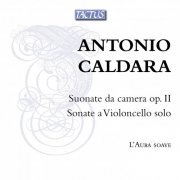 L’Aura Soave - Caldara: Suonate da camera Op. 2 & Sonate a Violoncello solo (2014)