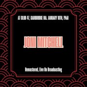 Joni Mitchell - At Club 47, Cambridge Ma. January 10th, 1968 (Remastered, Live On Broadcasting) (2025)