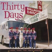 Ernest Tubb - Thirty Days: Gonna Shake This Shack Tonight (2007)