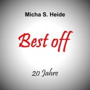 Micha S. Heide - Best off 20 Jahre (2023)