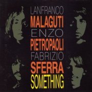 Lanfranco Malaguti, Enzo Pietropaoli, Fabrizio Sferra - Something (1990)