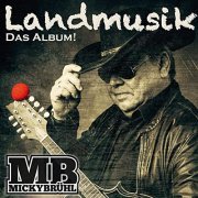 Micky Brühl - Landmusik. Das Album! (2020)