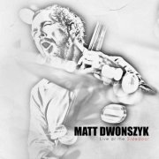 Matt Dwonszyk - Matt Dwonszyk Live at the Side Door (Live) (2026) [Hi-Res]