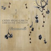 Cathy Segal-Garcia - Dreamsville (Feat. Larry Koonse & Josh Nelson) (2019)