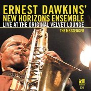 Ernest Dawkins' New Horizons Ensemble - The Messenger - Live at the Original Velvet Lounge (2006) [Hi-Res]