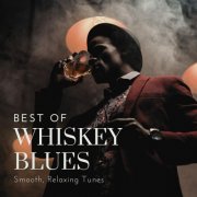 VA - Best of Whiskey Blues (Smooth, Relaxing Tunes) (2024)