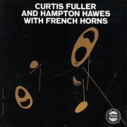 Curtis Fuller - Curtis Fuller and Hampton Hawes with French Horns (1957) FLAC