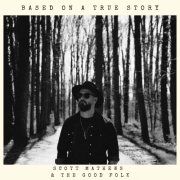 Scott Mathews & the Good Folk - Based on a True Story (2025) [Hi-Res]
