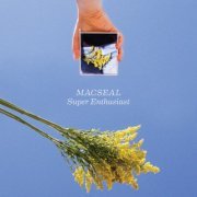 Macseal - Super Enthusiast (2019)