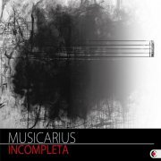 Musicarius String Quartet - Incompleta (2013) [Hi-Res]