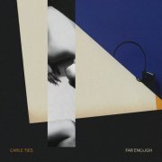 Cable Ties - Far Enough (2020) [Hi-Res]