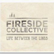 Fireside Collective - Life Between the Lines (2017)