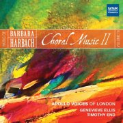 Apollo Voices, Genevieve Ellis, Timothy End - Music of Barbara Harbach, Vol. 19 - Choral Music II (2025)