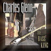 Charles Glenn - The Bass King (2007)