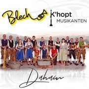 Blech K'hopt Musikanten - Daham (2021)