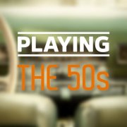 VA - Playing: The 50s (2025)