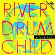 Silent Bear - River Drum Child (1997)