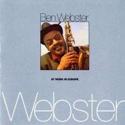 Ben Webster ‎- At Work In Europe (1998) FLAC