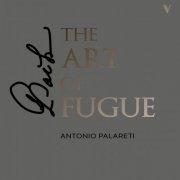 Antonio Palareti - Bach: Die Kunst der Fuge, Vols. 1-2 (2015)