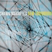 Shawn Maxwell's New Tomorrow - Shawn Maxwell's New Tomorrow (2016)