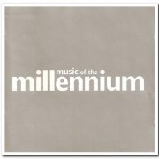 VA - Music Of The Millennium - Collection (1999-2002)