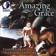 Custer LaRue - United States Larue, Custer: Amazing Grace (Spiritual Folk Songs of Early America) (2001)