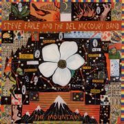 Steve Earle & The Del McCoury Band - The Mountain (1999) [FLAC]