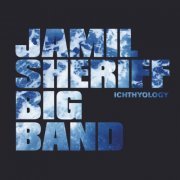 Jamil Sheriff Big Band - Ichthyology (2023) Hi-Res