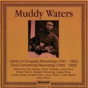 Muddy Waters - Library Of Congress Recordings, Early Commercial Recordings:1941-1950 (2001)