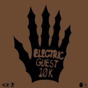 Electric Guest - 10K (Deluxe) (2026) [Hi-Res]