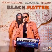 Stephane Deschezeaux, Zoubida Mebarki & Bona Bones - Black Matter (2025)