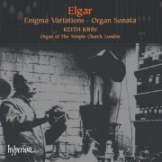 Keith John - Elgar: Enigma Variations & Organ Sonata (2003)