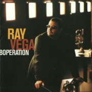 Ray Vega - Boperation (1999) FLAC