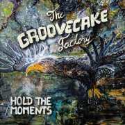 The Groovecake Factory - Hold the Moments (2024) [Hi-Res]