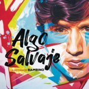 Bambino - Algo Salvaje. La Historia de Bambino (2022) [Hi-Res]