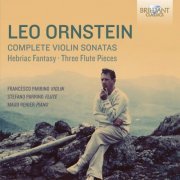 Francesco Parrino, Stefano Parrino, Maud Renier - Leo Ornstein: Complete Violin Sonatas (2017) [Hi-Res]