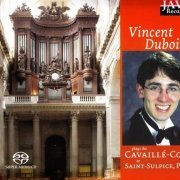 Vincent Dubois - Vincent Dubois plays the Cavaillé-Coll at Saint-Sulpice, Paris (2007) [SACD]