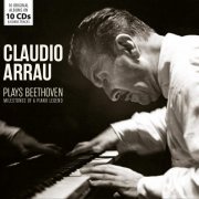 Claudio Arrau - Milestones of a Piano Legend: Claudio Arrau Plays Beethoven, Vol. 1-10 (2021)