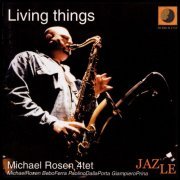 Michael Rosen 4tet - Living things (2001)