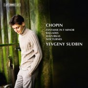 Yevgeny Sudbin - Chopin: Fantaisie in F minor - Ballades - Mazurkas - Nocturnes (2011) [Hi-Res]