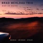 Brad Mehldau Trio - Day Is Done (Deluxe Version) (2005)