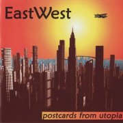 East West - Postcards From Utopia (2002)