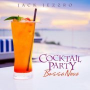 Jack Jezzro - Cocktail Party Bossa Nova (2019)