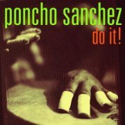 Poncho Sanchez - Do It! (2005) flac