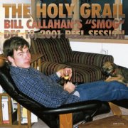 Bill Callahan, Smog - The Holy Grail: Bill Callahan’s "Smog" Dec. 10, 2001 Peel Session (2024) [Hi-Res]