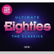 VA - Ultimate Eighties - The Classics [5CD Box Set] (2019)