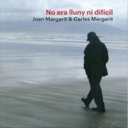 Joan Margarit, Carles Margarit - No Era Lluny ni Difícil (2016)