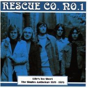 Rescue Co. No.1 - Life's Too Short - The Singles Anthology 1971-1975 (2011)