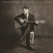 Andrew Peterson - The Burning Edge Of Dawn (2015)