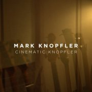 Mark Knopfler - Cinematic Knopfler (2023)